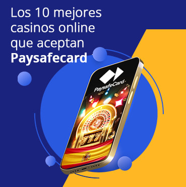 Los 10 mejores casinos online con PaysafeCard en España