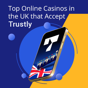 Our Top 7 Trustly Casinos in the UK